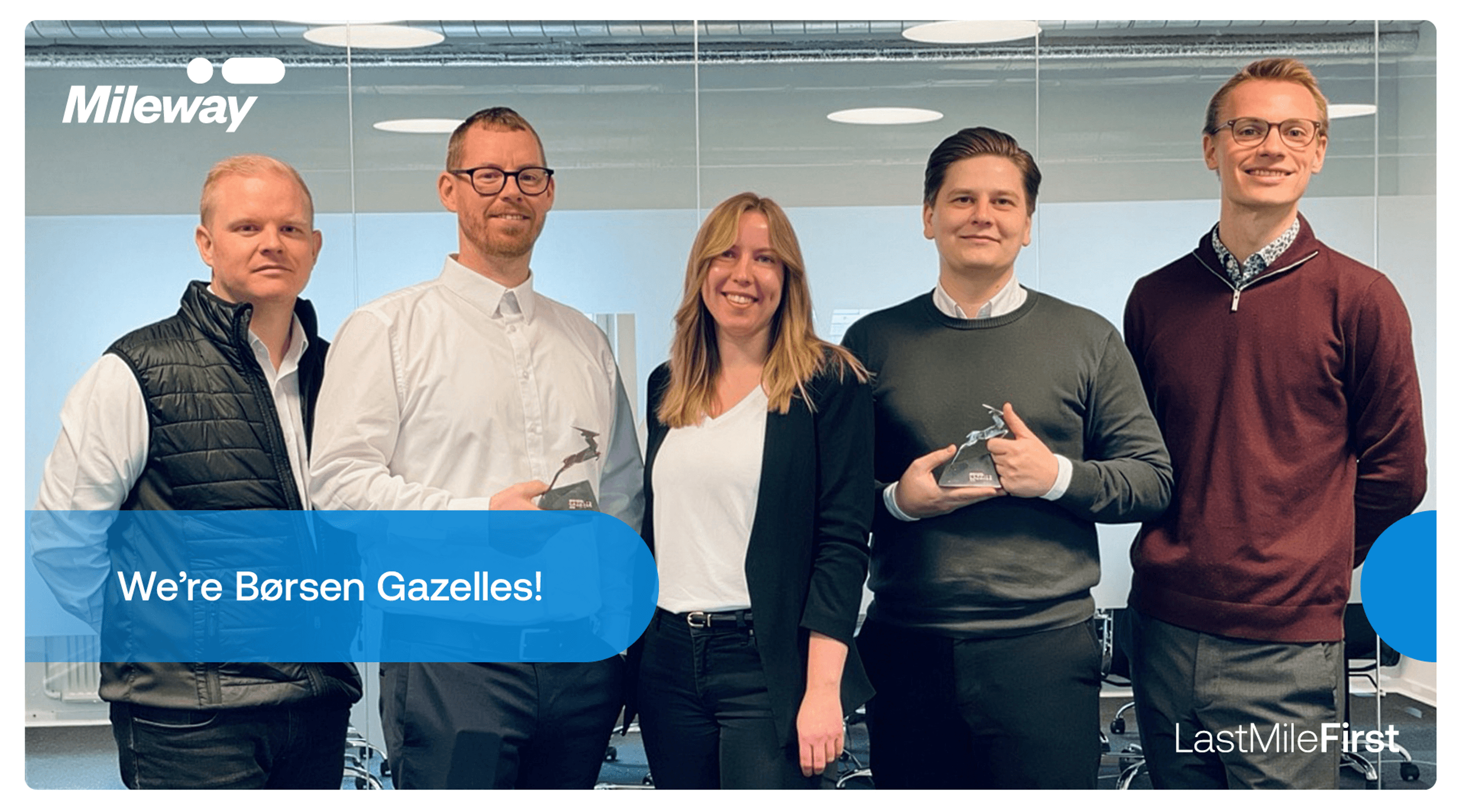 Five people stand indoors, three holding glass awards. Text reads “We’re Børsen Gazelles!” The Mileway and LastMileFirst logos are visible.