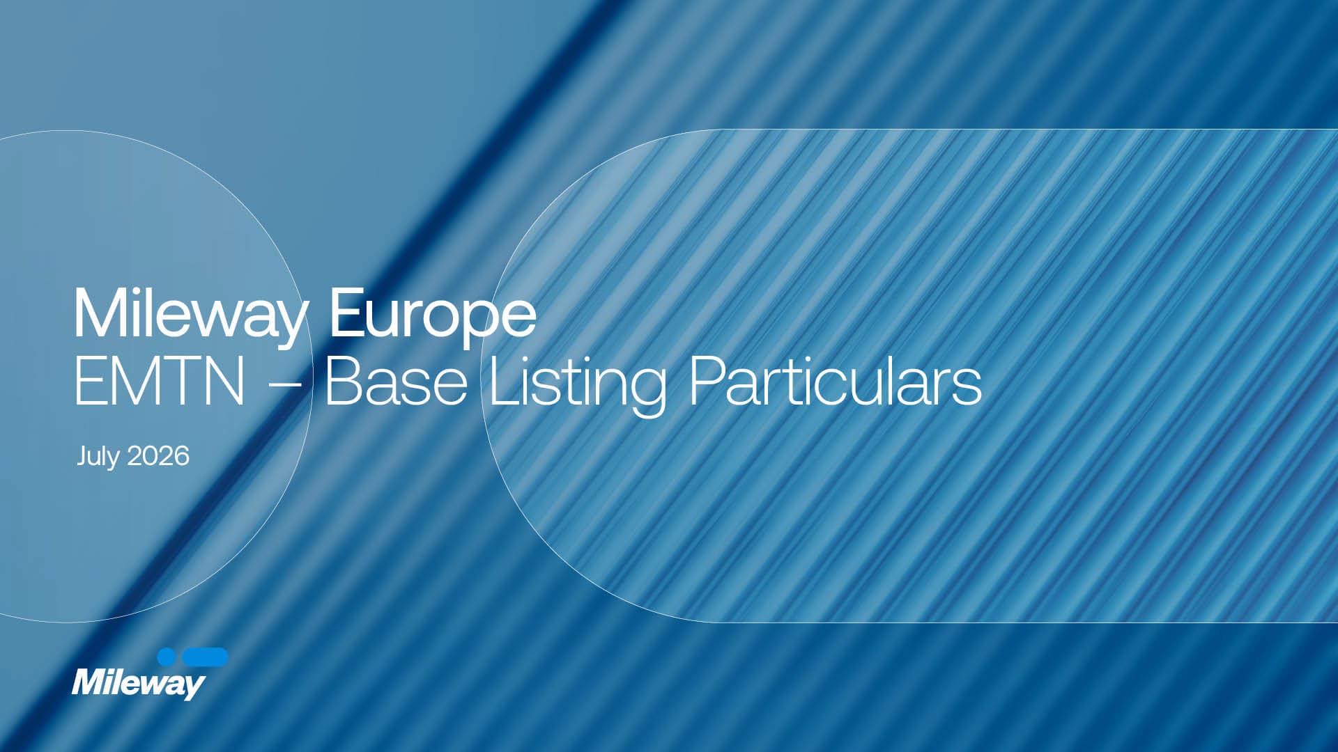 Cover slide titled Mileway Europe EMTN – Base Listing Particulars, July 2026 featuring abstract blue lines as the background and the Mileway logo positioned in the lower left corner.
