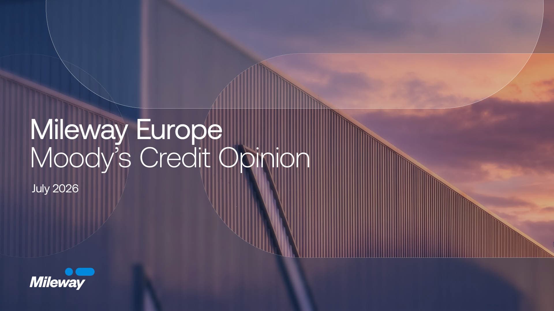 Cover slide titled "Mileway Europe Moodys Credit Opinion July 2026" featuring the Mileway logo and a contemporary building silhouetted against a sunset sky in the background.